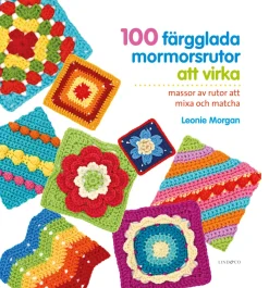 100 färgglada mormorsrutor att virka