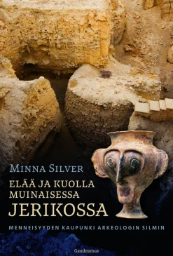 Gaudeamus Elää ja kuolla muinaisessa Jerikossa* Kuumimmat Tulossa Olevat Kirjauutuudet