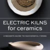 The Crowood Press Ltd Electric Kilns for Ceramics* Keramiikka- Ja Savityöoppaat