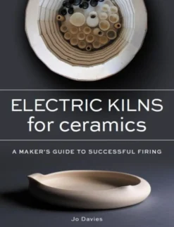 The Crowood Press Ltd Electric Kilns for Ceramics* Keramiikka- Ja Savityöoppaat