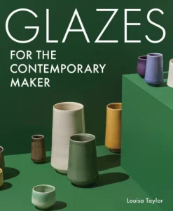 Glazes for the Contemporary Maker