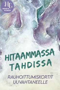 Hitaammassa tahdissa -rauhoittumiskortit uuvahtaneelle Hidasta Elämää