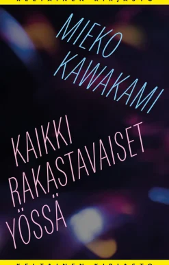 Tammi Kaikki rakastavaiset yössä* Kuumimmat Tulossa Olevat Kirjauutuudet