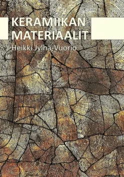 Jylhä-Vuorio Heikki Keramiikan materiaalit* Harrastekirjat|Keramiikka- Ja Savityöoppaat