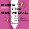 Art House Kirjoita itsesi asiantuntijaksi* Oppikirjat