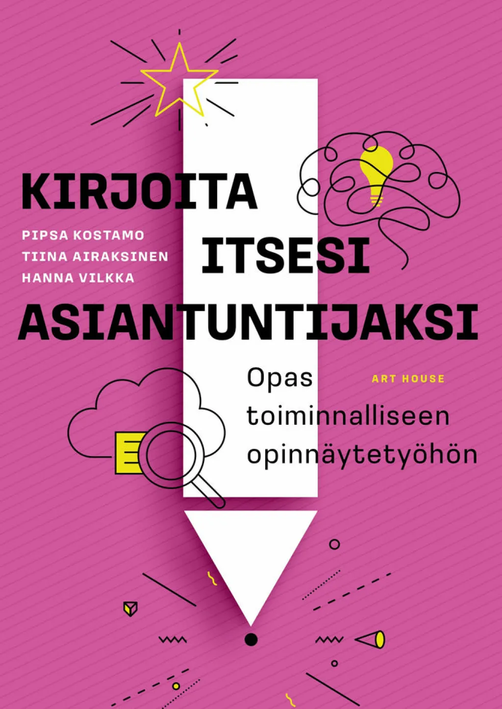 Art House Kirjoita itsesi asiantuntijaksi* Oppikirjat
