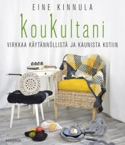 Minerva KouKultani - Virkkaa käytännöllistä ja kaunista kotiin* Virkkauskirjat|Virkkauskirjat
