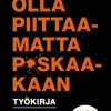 Otava Kuinka olla piittamatta p*skaakaan - työkirja* Tietokirjat