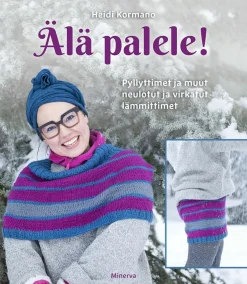 Älä palele! - Pyllyttimet ja muut neulotut ja virkatut lämmittimet