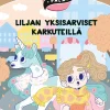 WSOY Liljan yksisarviset karkuteillä* Helppolukuiset Kirjat Lapsille
