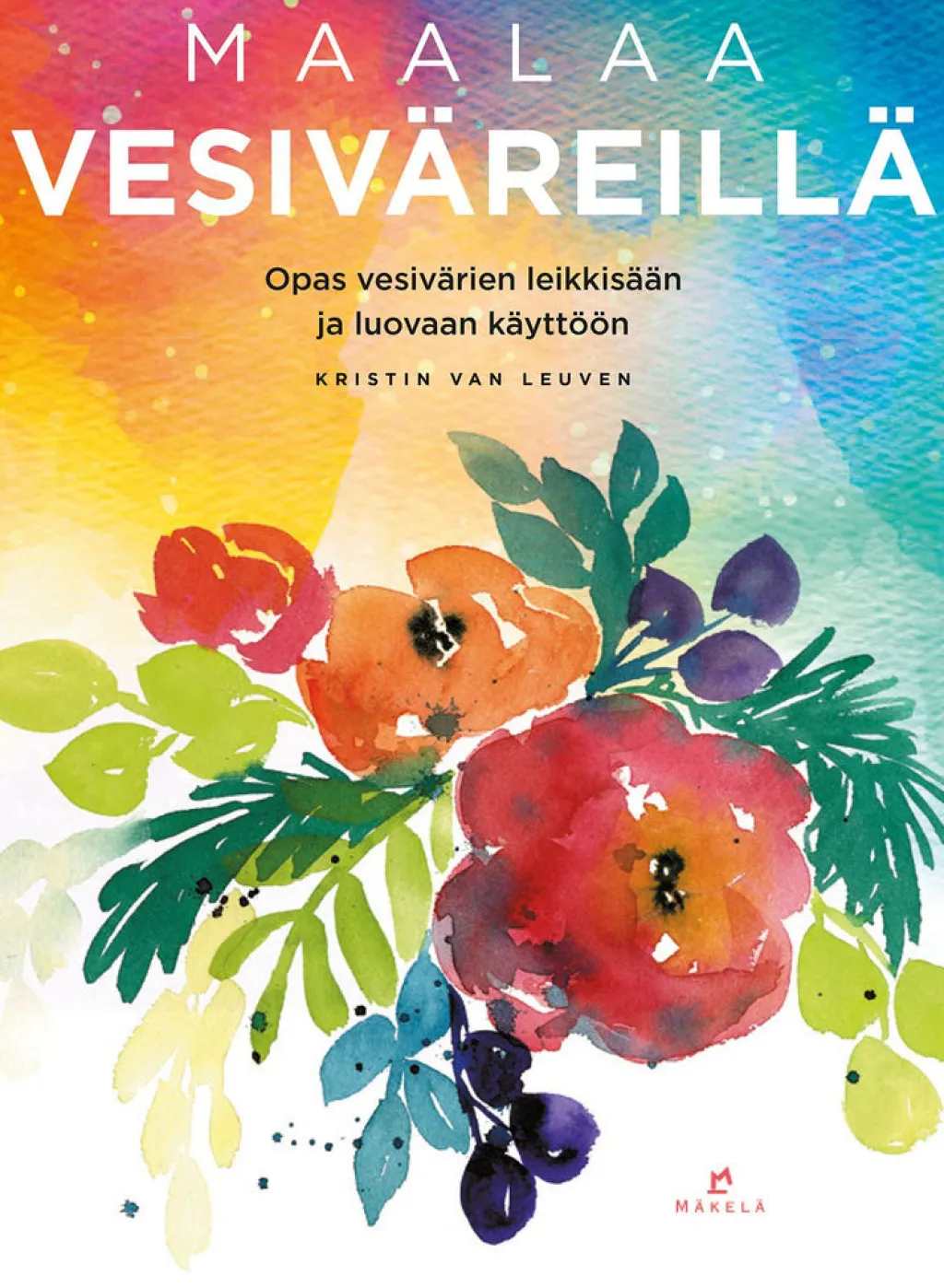 Kustannus-Mäkelä Maalaa vesiväreillä* Harrastekirjat|Akvarellimaalaus