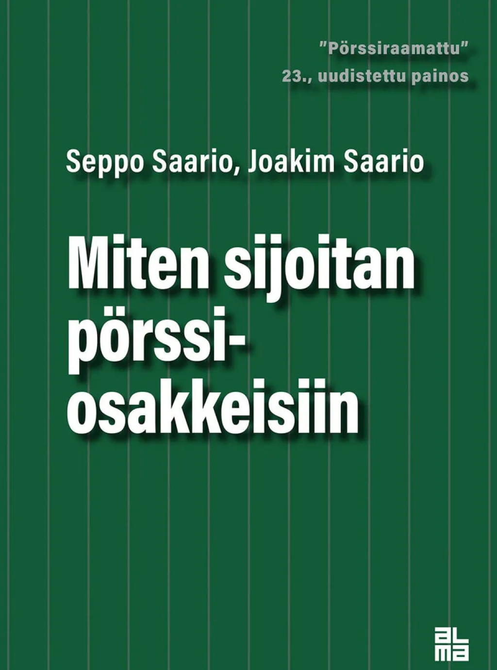 Alma Insights Miten sijoitan pörssiosakkeisiin* Tietokirjat