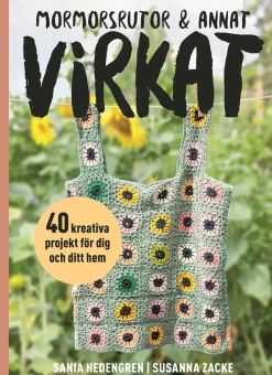 Bokförlaget Semic Mormorsrutor & annat virkat : 40 kreativa projekt för dig och ditt hem* Ruotsinkieliset Kirjat|Virkkauskirjat