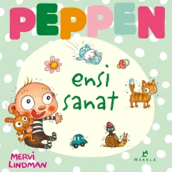 Kustannus-Mäkelä Peppen ensi sanat* Lastenkirjat|Lastenkirjat