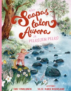 WSOY Saapastalon Aurora ja pelkojen pelko* Lastenkirjat|Lastenkirjat