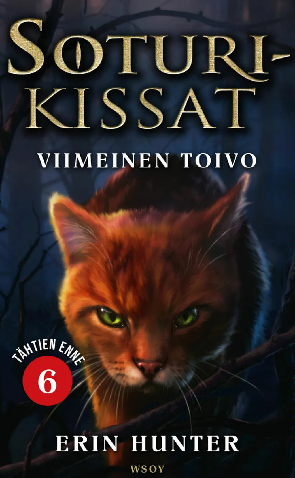 WSOY Soturikissat: Tähtien enne 6: Viimeinen toivo* Pokkarit