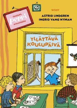 WSOY Tässäpä Peppi Pitkätossu: Yllättävä koulupäivä* Kuumimmat Tulossa Olevat Kirjauutuudet