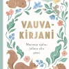 Art House Vauvakirjani - Muistoja ajalta, jolloin olin pieni* Vauvaperhe|Tietokirjat